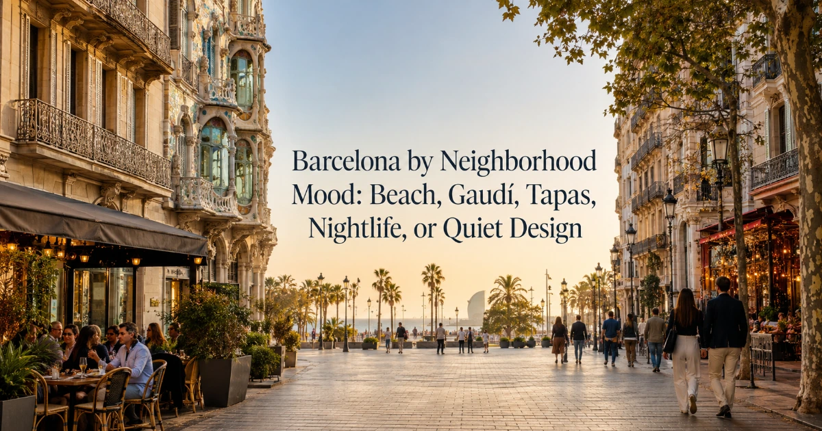 barcelona — Barcelona by Neighborhood Mood: Beach, Gaudí, Tapas, Nightlife, or Quiet Design