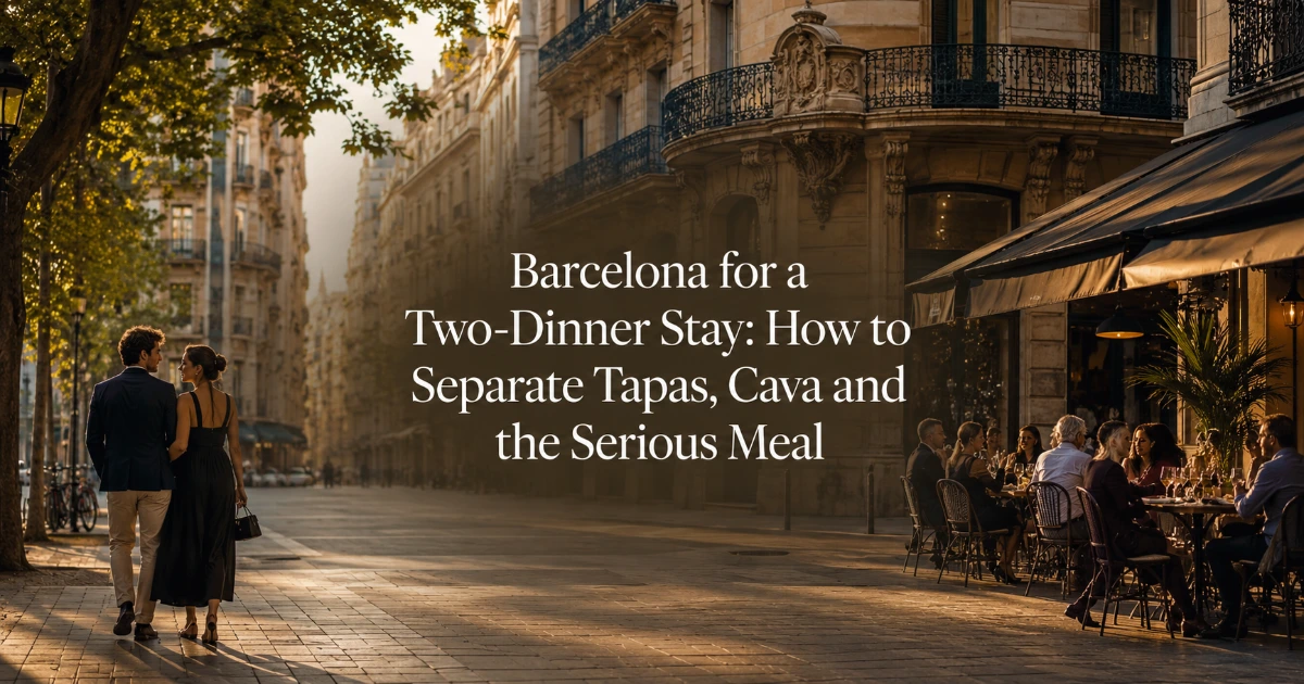 Barcelona — Barcelona for a Two-Dinner Stay: How to Separate Tapas, Cava and the Serious Meal