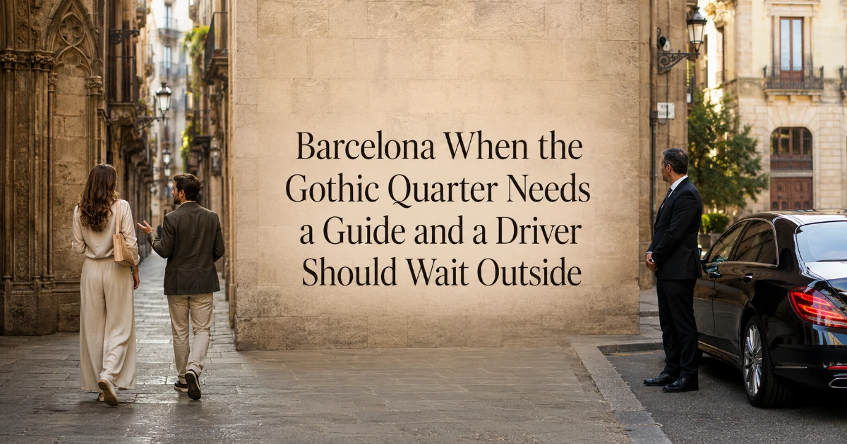 barcelona — Barcelona When the Gothic Quarter Needs a Guide and a Driver Should Wait Outside