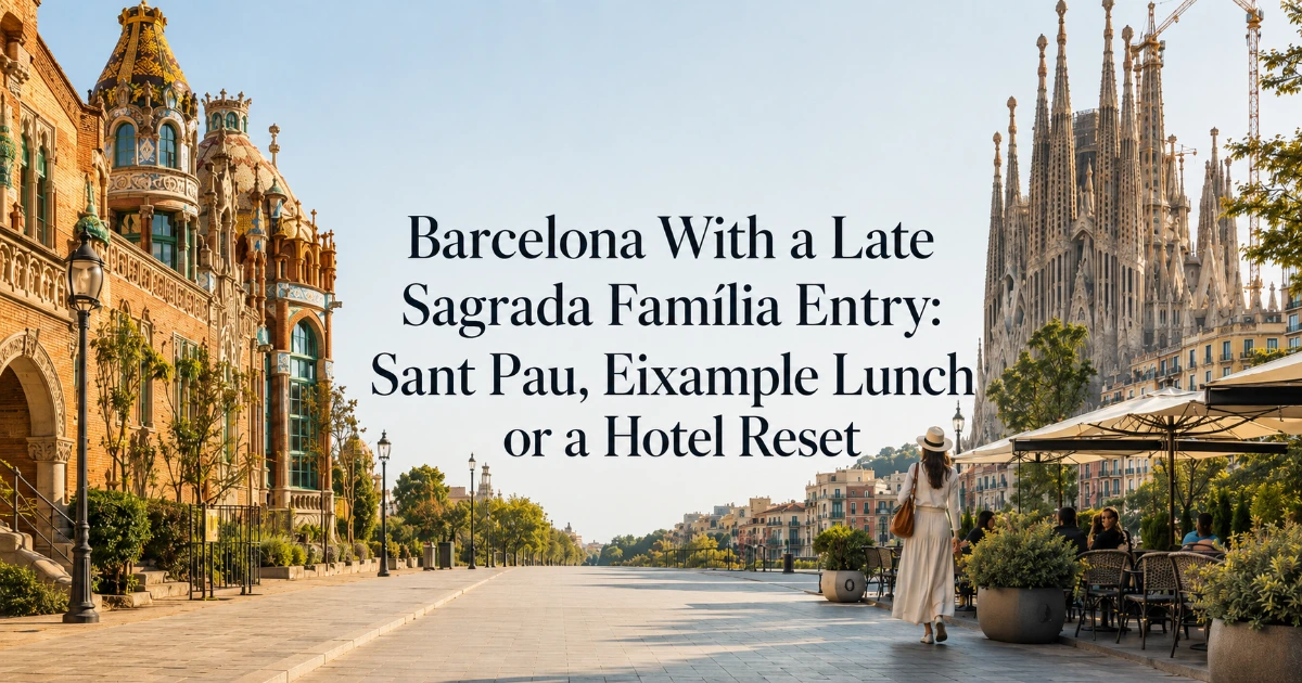 Barcelona — Barcelona With a Late Sagrada Família Entry: Sant Pau, Eixample Lunch or a Hotel Reset
