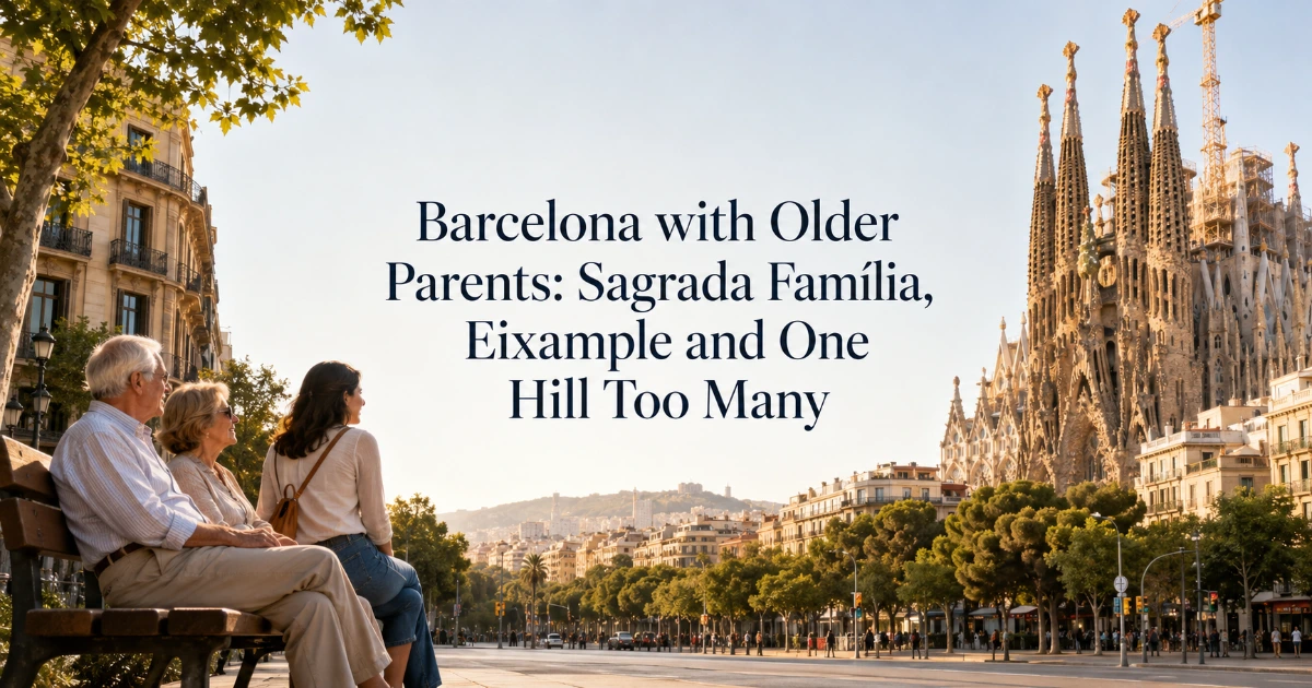 barcelona — Barcelona with Older Parents: Sagrada Família, Eixample and One Hill Too Many