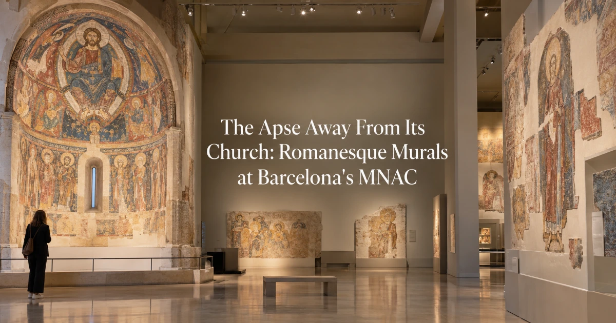 Barcelona — The Apse Away From Its Church: Romanesque Murals at Barcelona's MNAC