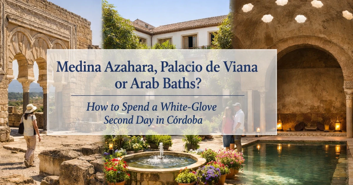 cordoba — Medina Azahara, Palacio de Viana or Arab Baths? How to Spend a White-Glove Second Day in Córdoba