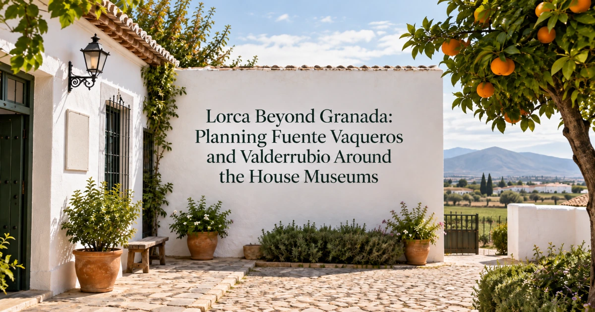 Granada — Lorca Beyond Granada: Planning Fuente Vaqueros and Valderrubio Around the House Museums