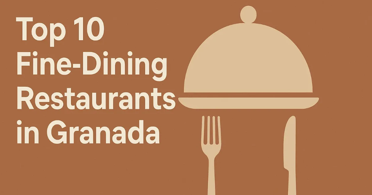 granada — Top 10 Fine‑Dining Restaurants in Granada (2025)