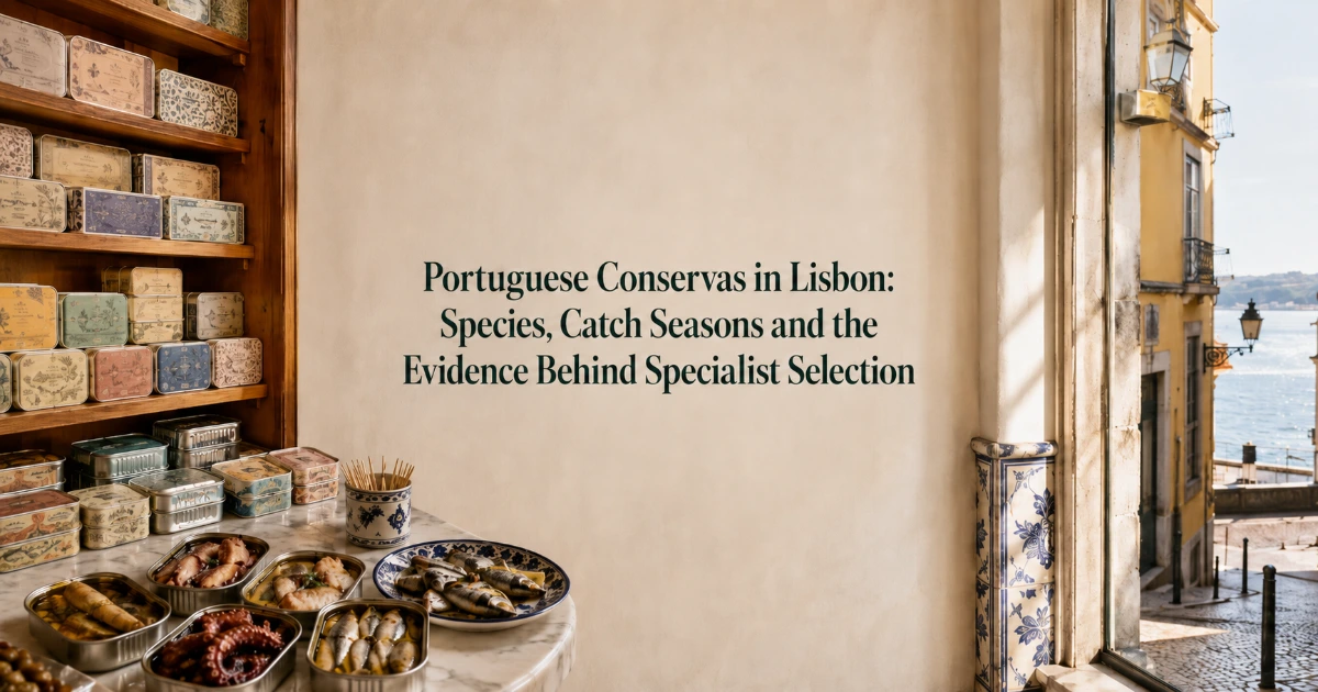 Lisbon — Portuguese Conservas in Lisbon: Species, Catch Seasons and the Evidence Behind Specialist Selection