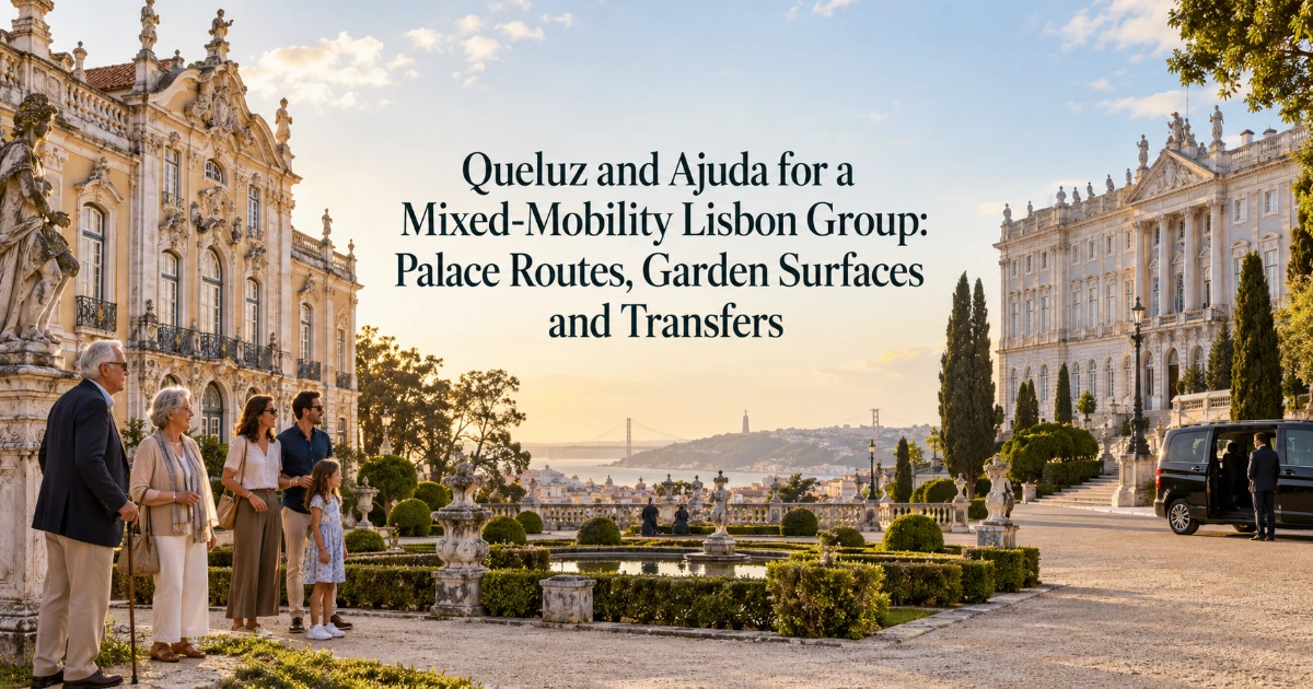 lisbon — Queluz and Ajuda for a Mixed-Mobility Lisbon Group: Palace Routes, Garden Surfaces and Transfers