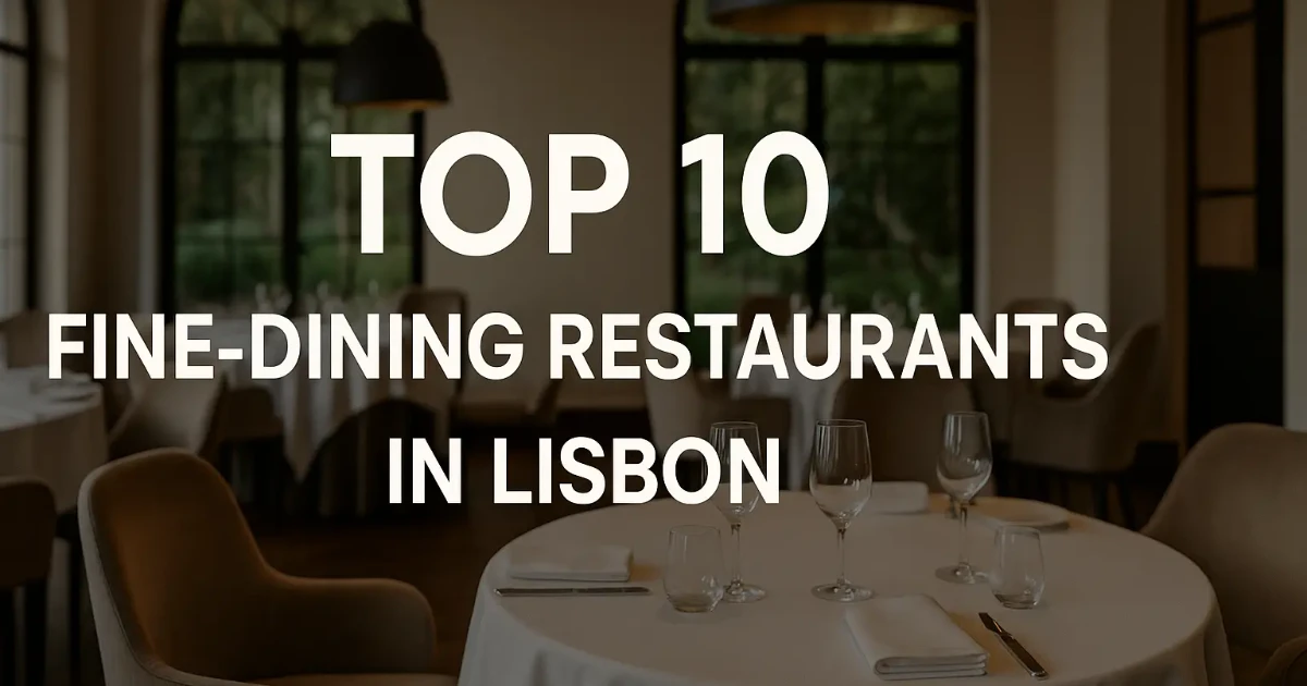 lisbon — Top 10 Fine-Dining Restaurants in Lisbon (2025)