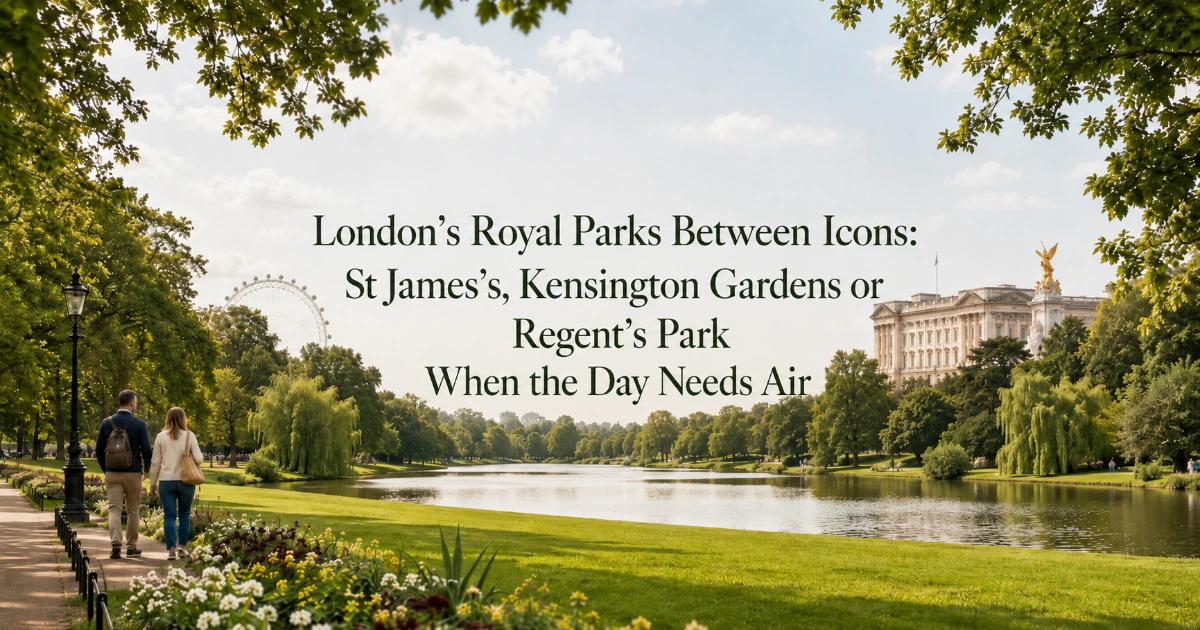 London — London’s Royal Parks Between Icons: St James’s, Kensington Gardens or Regent’s Park When the Day Needs Air