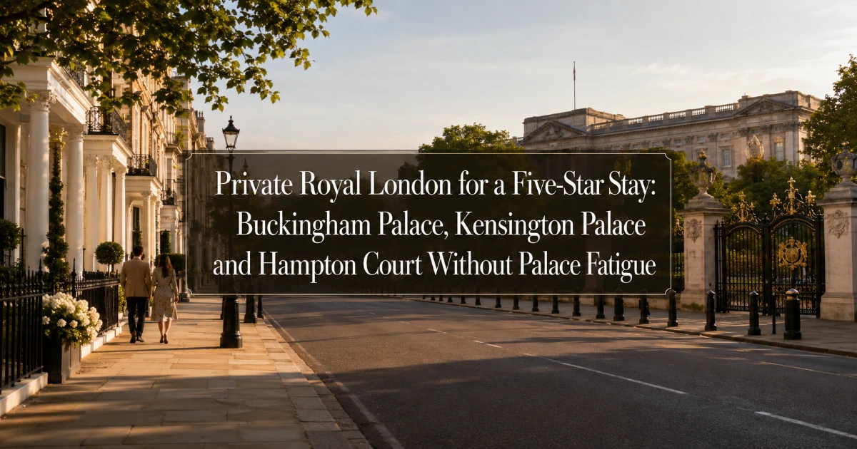 london — Private Royal London for a Five-Star Stay: Buckingham Palace, Kensington Palace and Hampton Court Without Palace Fatigue