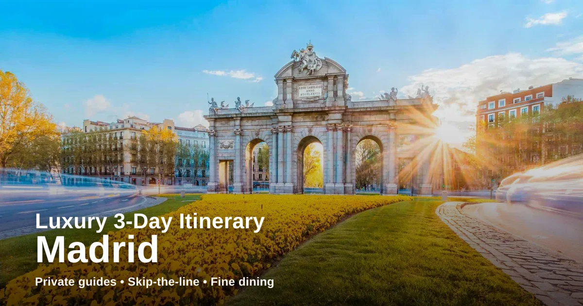 madrid — Luxury 3-Day Madrid Itinerary: Private Guides, Skip-the-Line Sights & Fine Dining