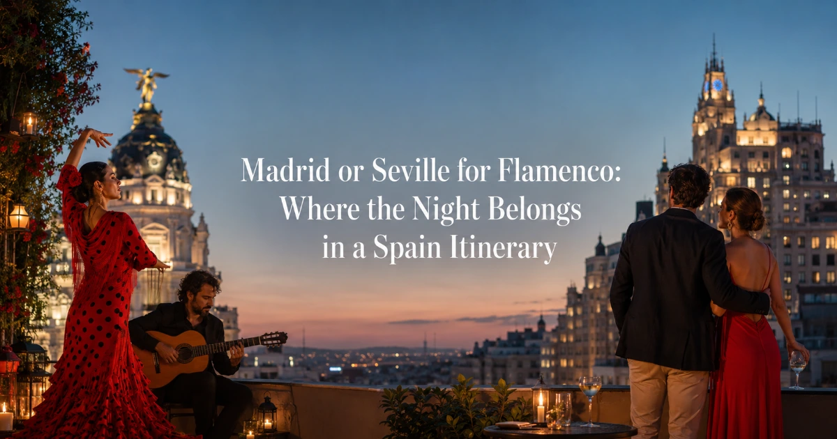 madrid — Madrid or Seville for Flamenco: Where the Night Belongs in a Spain Itinerary