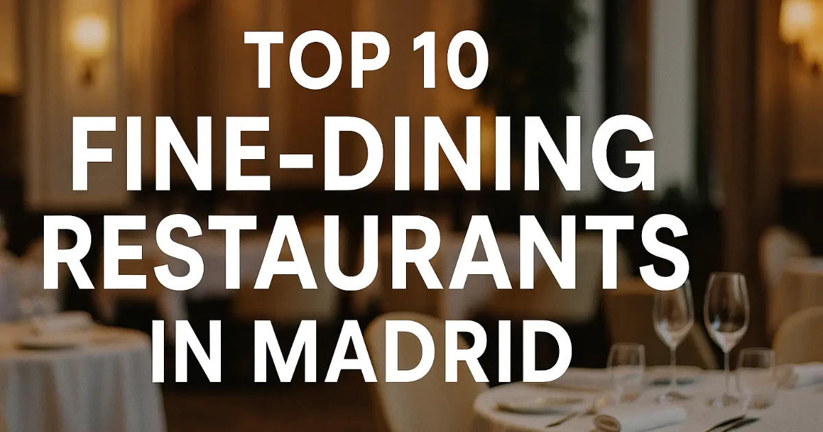 madrid — Top 10 Fine-Dining Restaurants in Madrid (2025)