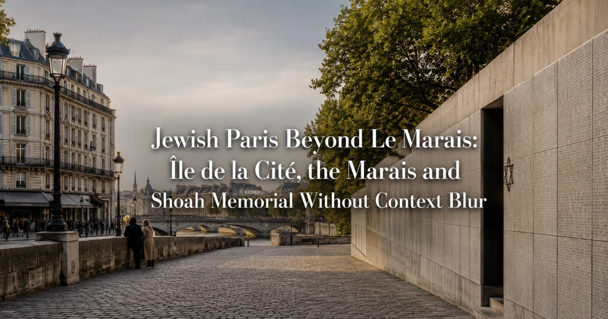 Paris — Jewish Paris Beyond Le Marais: Île de la Cité, the Marais and Shoah Memorial Without Context Blur