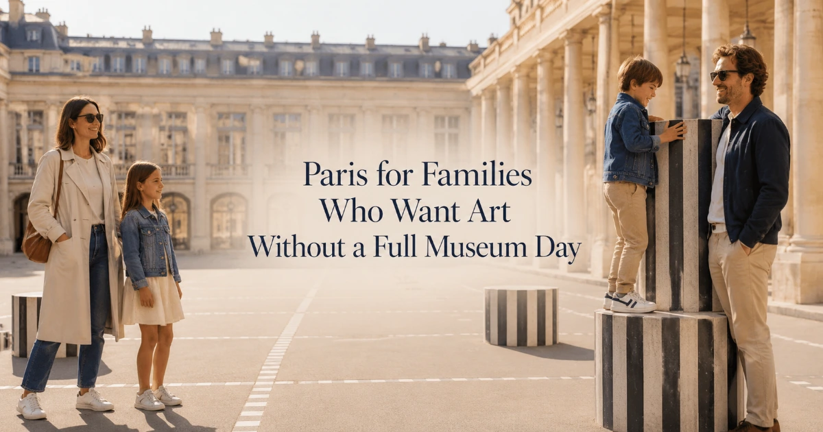 Paris — Paris for Families Who Want Art Without a Full Museum Day
