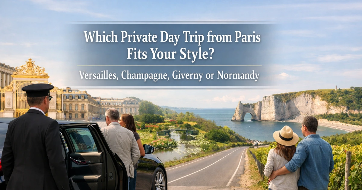 paris — Which Private Day Trip from Paris Fits Your Style? Versailles, Champagne, Giverny or Normandy