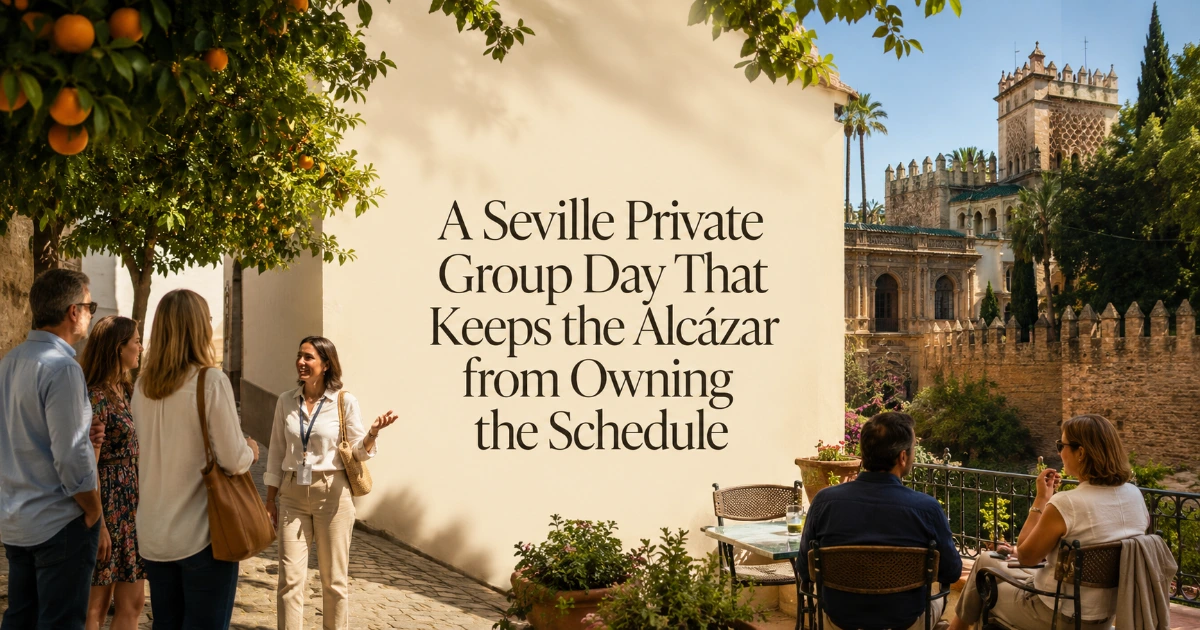 Seville — A Seville Private Group Day That Keeps the Alcázar from Owning the Schedule
